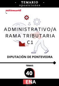 LIBRO TEMARIO, con los 40 temas solicitados para el estudio de la fase de oposición de Administrativo C1, Administración General, subescala Administrativa