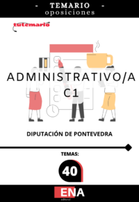 LIBRO TEMARIO, los 40 temas solicitados para el estudio de la fase de oposición de plazas de Administrativo General de Administración, encuadradas en la escala de Administración General, subescala administrativa, integradas en el grupo C1 de la Diputación de Pontevedra.