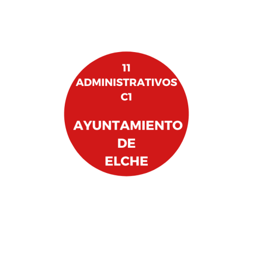 11 ADMINISTRATIVOS C1 AYUNTAMIENTO DE ELCHE