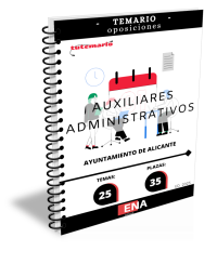TEMARIO, sobre los 25 temas solicitados para el estudio de la fase de oposición de las 35 plazas de Auxiliar Administrativo, encuadradas en la Escala de Administración General, Subescala Auxiliar, y en el Grupo C, Subgrupo C2 de los establecidos en el artículo 76 del Real Decreto Legislativo 5/2015, de 30 de octubre, por el que se aprueba el texto refundido del Estatuto Básico del Empleado Público, pertenecientes a la Oferta de Empleo Público del año 2022 y 2023 del Excmo. Ayuntamiento de Alicante.