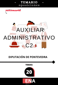 LIBRO TEMARIO sobre los 20 temas ( 17 + 3) solicitados para el estudio de las oposiciones TODOS los  puestos de Auxiliar de Administración General, integrados en el grupo C2 de la escala de Administración General, subescala auxiliar, y dotados de la retribución básica correspondiente a su grupo de titulación y los complementarios asignados a los puestos a los que se asignan los puestos, de la Diputación de Pontevedra