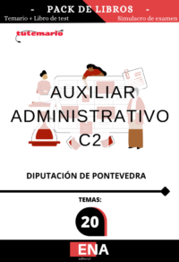 Pack de LIBRO TEMARIO y LIBRO DE TEST, con preguntas (DE CUATRO OPCIONES DE RESPUESTA), sobre los 20 temas ( 17 + 3) solicitados para el estudio de las oposiciones TODOS los  puestos de Auxiliar de Administración General, integrados en el grupo C2 de la escala de Administración General, subescala auxiliar, y dotados de la retribución básica correspondiente a su grupo de titulación y los complementarios asignados a los puestos a los que se asignan los puestos, de la Diputación de Pontevedra.