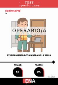 LIBRO DE TEST, con preguntas (DE CUATRO OPCIONES DE RESPUESTA), sobre 10 temas (2 + 8) solicitados para el estudio de la fase de oposición, de las 25 plazas de Operarios Convocadas por el Ayuntamiento de Talavera de la Reina, publicado el 03/10/2025 en el Boletín Oficial de Toledo, BASES POR LAS QUE SE REGIRÁ EL PROCESO SELECTIVO PARA LA PROVISIÓN, EN RÉGIMEN DE FUNCIONARIO DE CARRERA DEL AYUNTAMIENTO DE TALAVERA DE LA REINA, DE VEINTICINCO PLAZAS DE OPERARIO, VEINTITRÉS POR TURNO LIBRE Y DOS POR TURNO LIBRE DE RESERVA PARA PERSONAS CON DISCAPACIDAD, MEDIANTE OPOSICIÓN, DE LAS OFERTAS DE EMPLEO PÚBLICO DE 2023, 2024 Y 2025.
