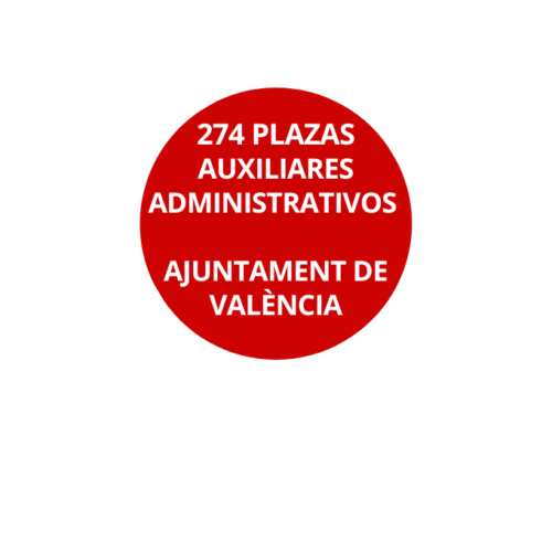 OPOSICIONES AUXILIAR ADMINISTRATIVO AYUNTAMIENTO DE VALENCIA 274 PLAZAS