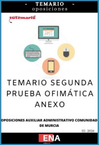 LIBRO TEMARIO, sobre los temas solicitados para el estudio de la SEGUNDA fase de oposición, de la convocatoria publicada con Orden de 4 de noviembre de 2025 de la Consejería de Economía, Hacienda, Fondos Europeos y Transformación Digital, por la que se convocan pruebas selectivas de acceso libre para cubrir 58 plazas del Cuerpo de Auxiliares Administrativos de la Administración Pública Regional. (Código DGX00L24-9), PERTENECIENTES A LA PARTE DE OFIMÁTICA.