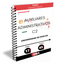 LIBRO DE TEST, con preguntas (DE CUATRO OPCIONES DE RESPUESTA), sobre los 17 temas solicitados para el estudio de la fase de oposición, para las 45 plazas del Cuerpo Auxiliar Administrativo de la Universidad de Huelva