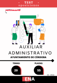 Material de estudio TEMARIOS y TEST para la convocatoria Oposición 55 plazas auxiliar administrativo Ayuntamiento de Córdoba. ED 2026